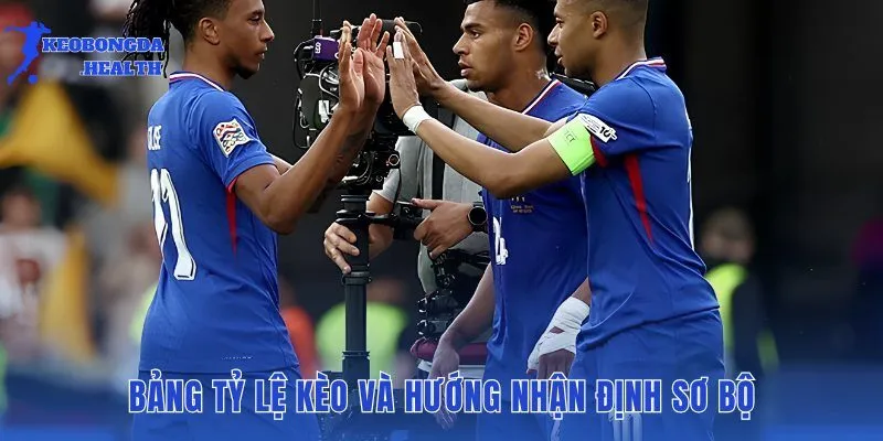 Bảng tỷ lệ cược và xác suất chiến thắng của tuyển Pháp