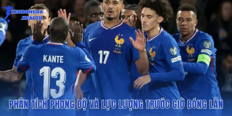 Tình hình nhân sự và phong độ thi đấu của hai đội